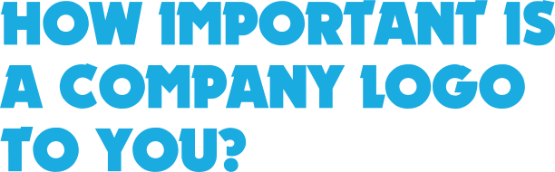 HOW IMPORTANT IS A COMPANY LOGO TO YOU?